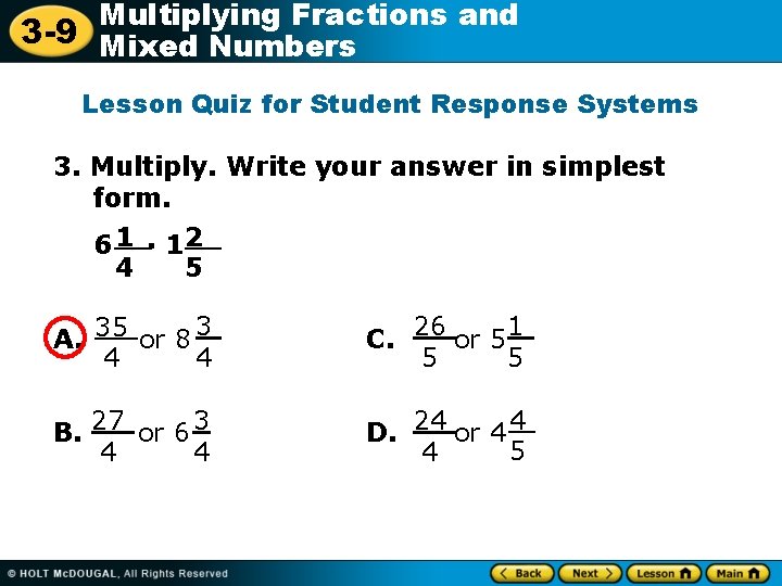 Multiplying Fractions and 3 -9 Mixed Numbers Lesson Quiz for Student Response Systems 3.