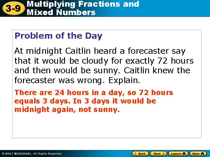 Multiplying Fractions and 3 -9 Mixed Numbers Problem of the Day At midnight Caitlin