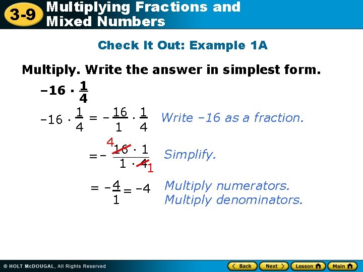 Multiplying Fractions and 3 -9 Mixed Numbers Check It Out: Example 1 A Multiply.