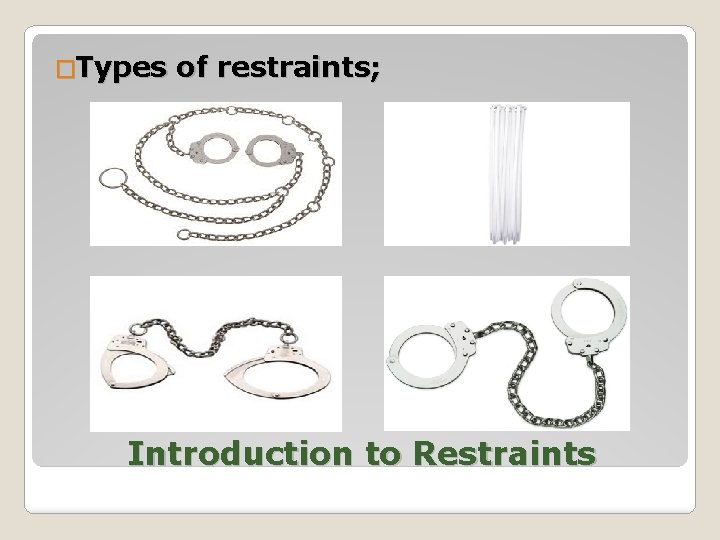 �Types of restraints; Introduction to Restraints 