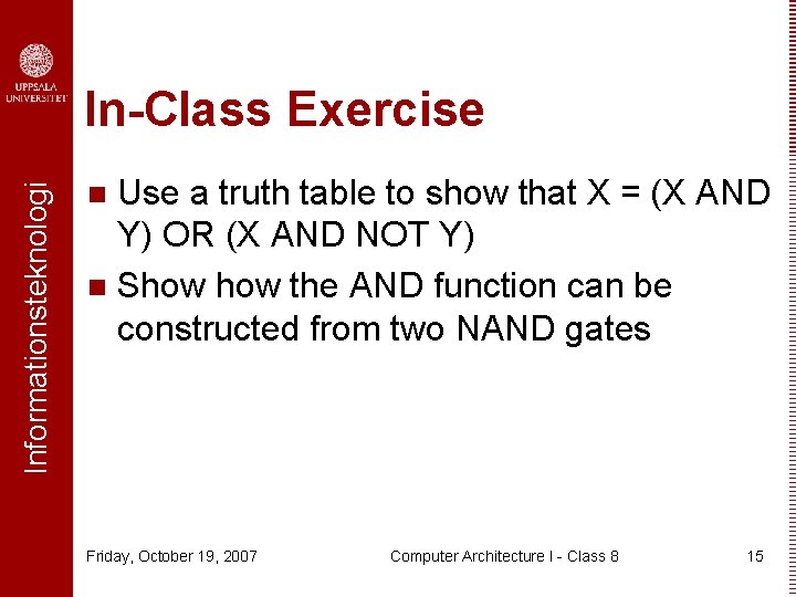 Informationsteknologi In-Class Exercise Use a truth table to show that X = (X AND