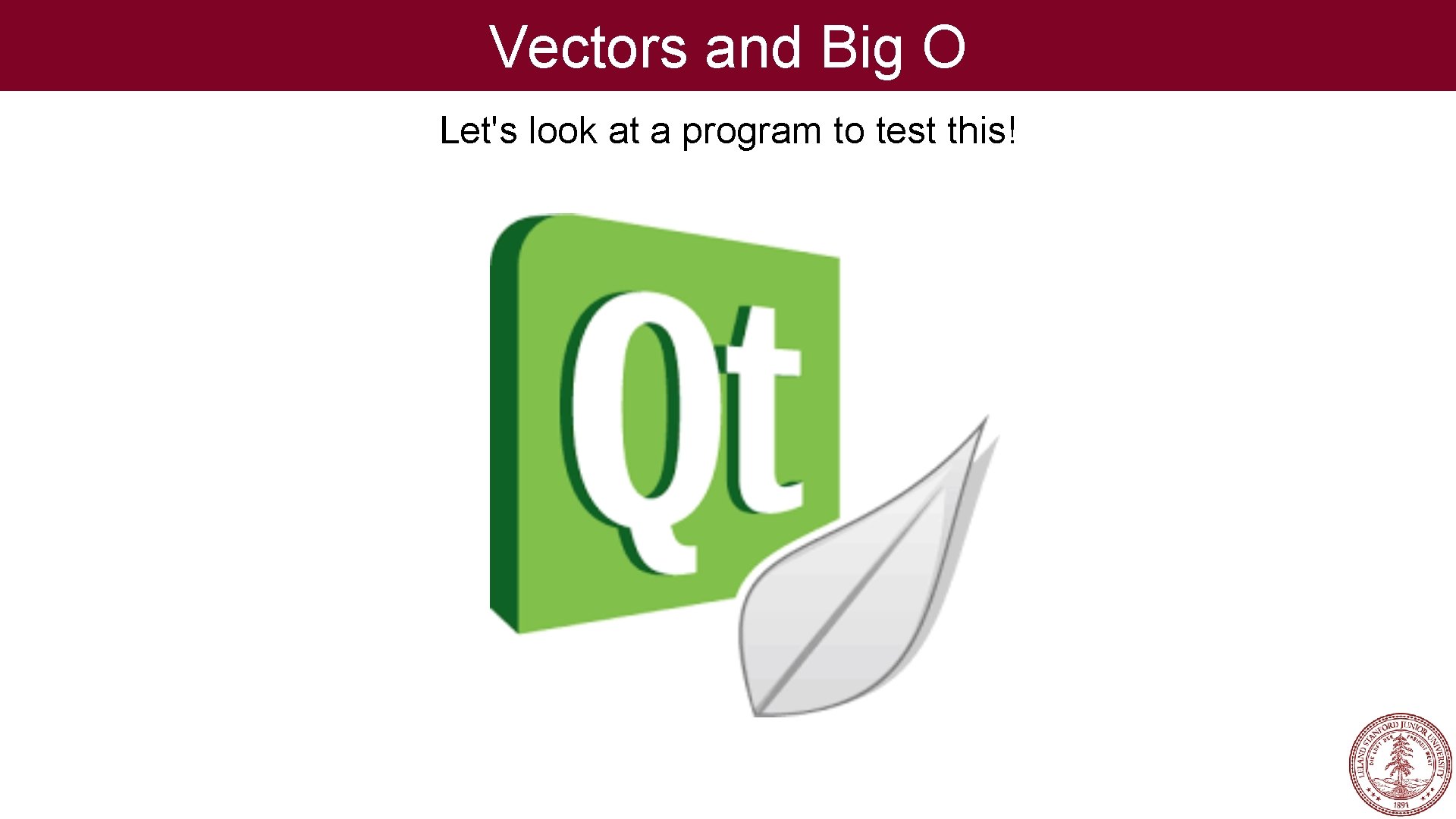 Vectors and Big O Let's look at a program to test this! 