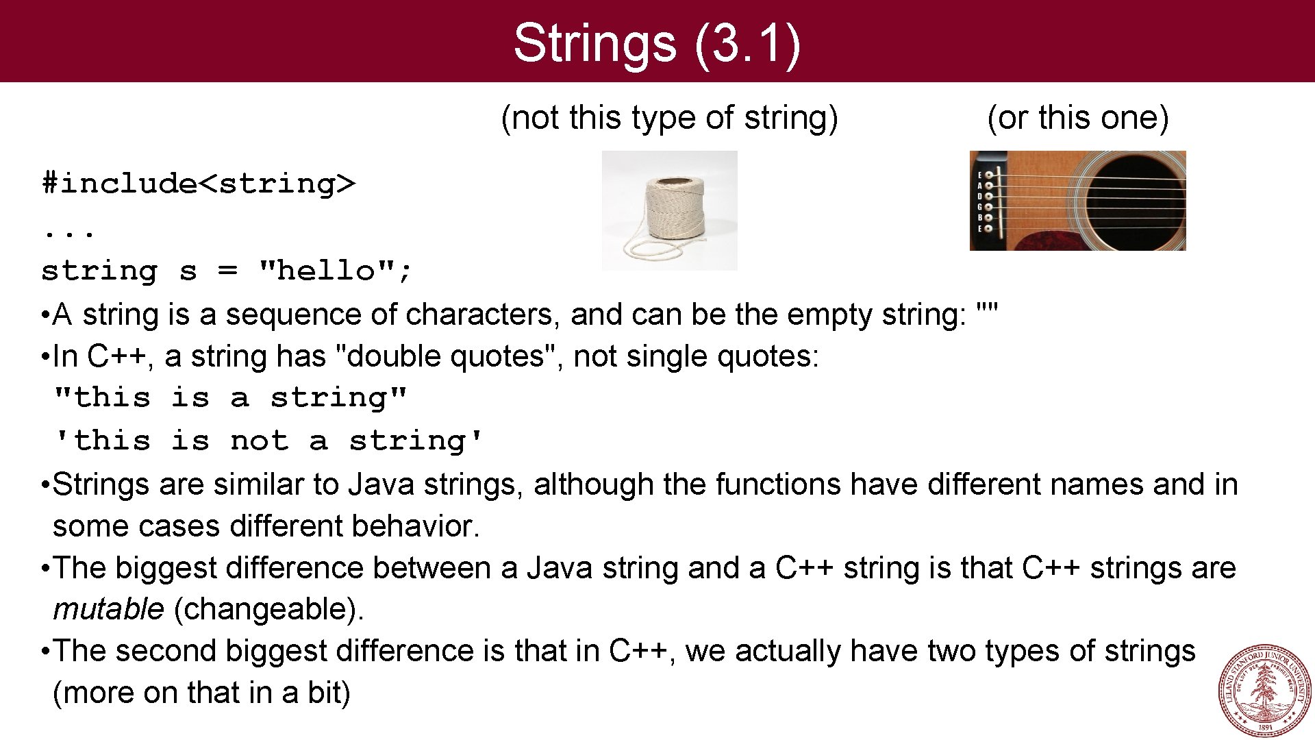 Strings (3. 1) (not this type of string) (or this one) #include<string>. . .