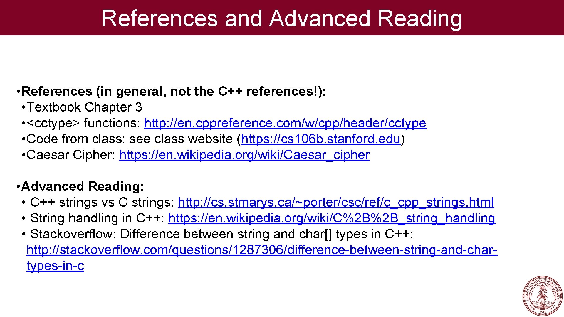 References and Advanced Reading • References (in general, not the C++ references!): • Textbook