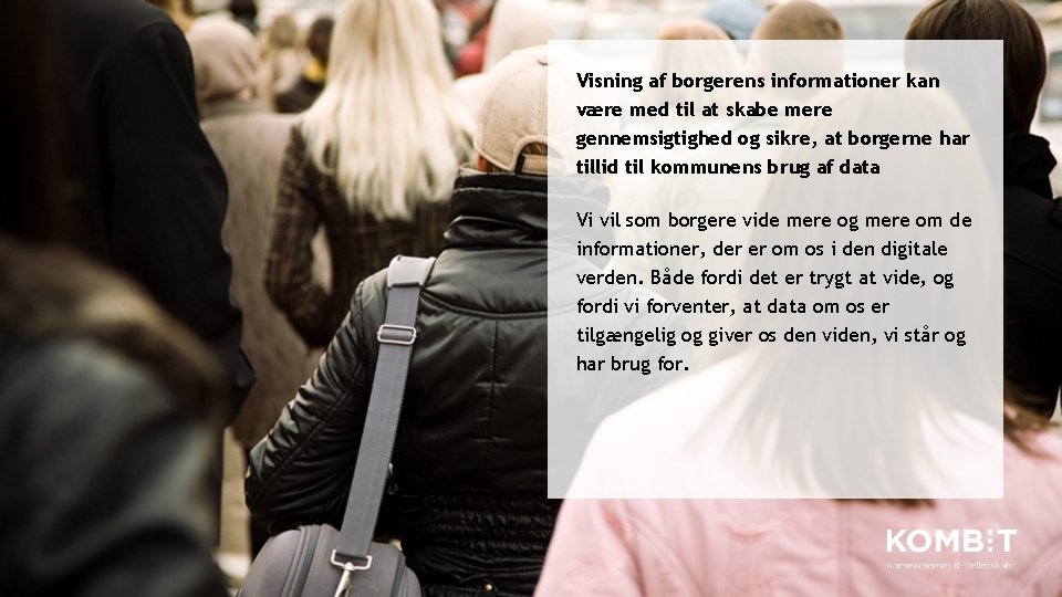 Visning af borgerens informationer kan være med til at skabe mere gennemsigtighed og sikre,