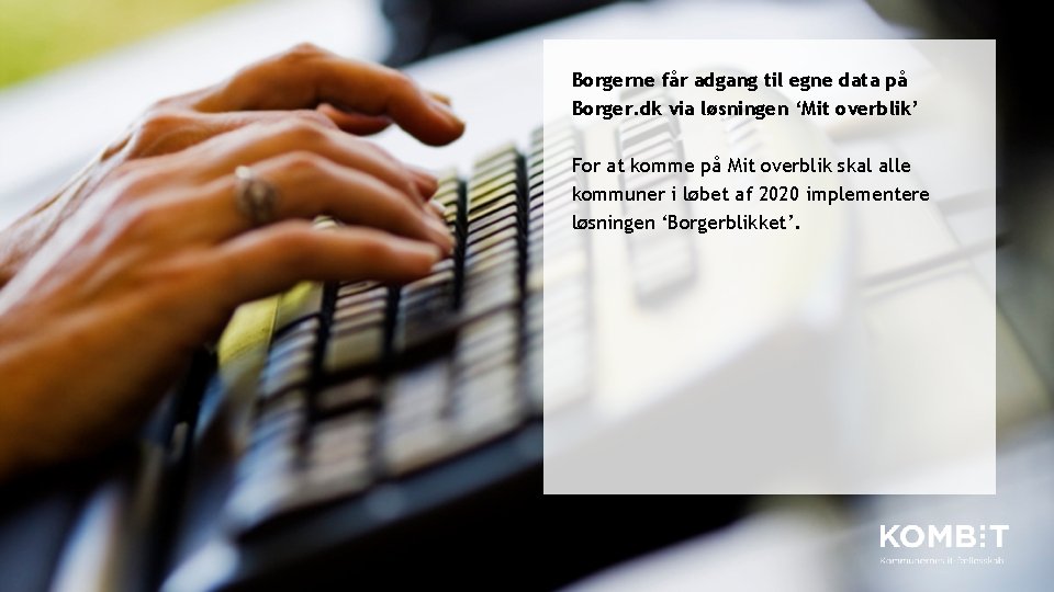 Borgerne får adgang til egne data på Borger. dk via løsningen ‘Mit overblik’ For