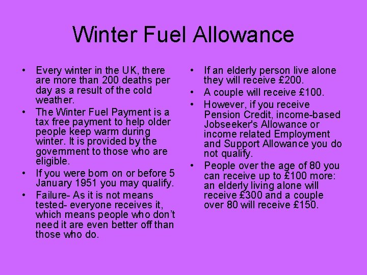 Winter Fuel Allowance • Every winter in the UK, there are more than 200
