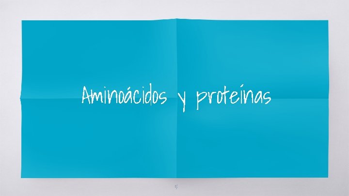 Aminoácidos y proteínas 5 