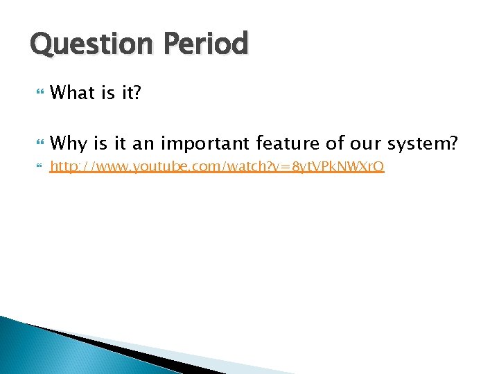 Question Period What is it? Why is it an important feature of our system?