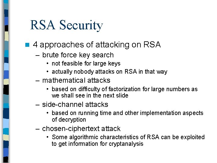 RSA Security n 4 approaches of attacking on RSA – brute force key search