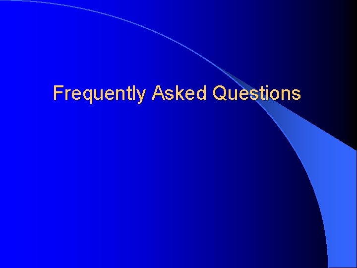 Frequently Asked Questions 