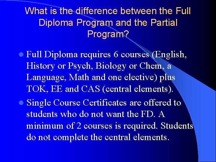 What is the difference between the Full Diploma Program and the Partial Program? l