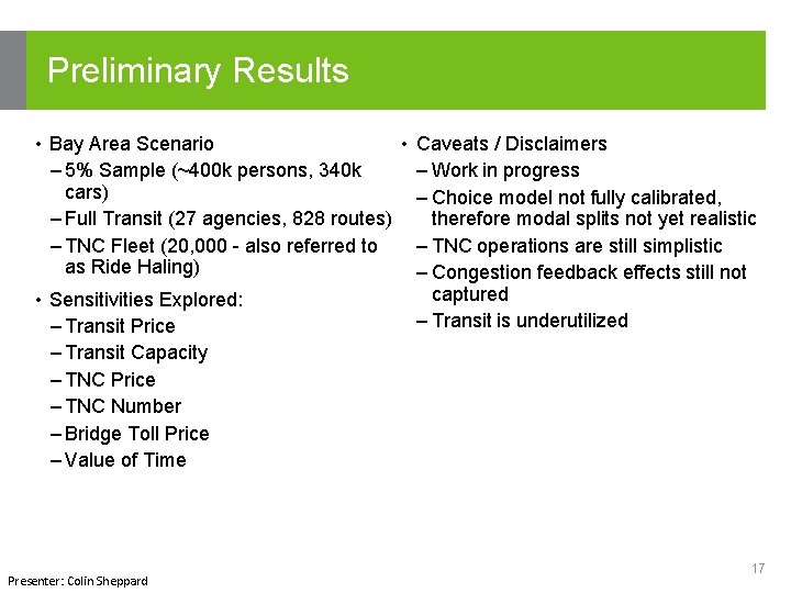 Preliminary Results • Bay Area Scenario • Caveats / Disclaimers – 5% Sample (~400