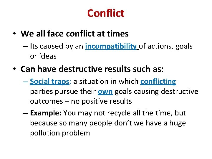 Conflict • We all face conflict at times – Its caused by an incompatibility