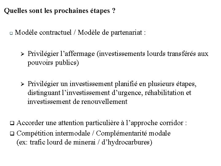 Quelles sont les prochaines étapes ? q Modèle contractuel / Modèle de partenariat :