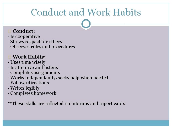 Conduct and Work Habits � Conduct: - Is cooperative - Shows respect for others