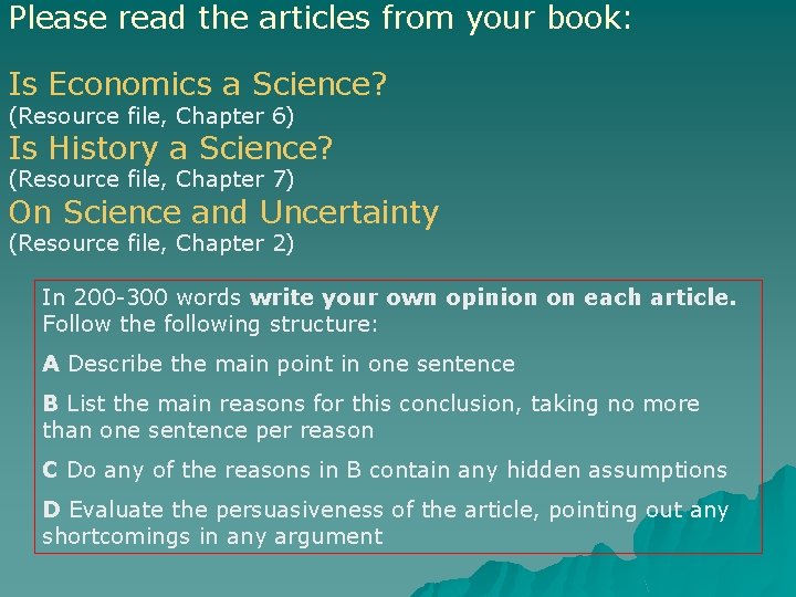 Please read the articles from your book: Is Economics a Science? (Resource file, Chapter
