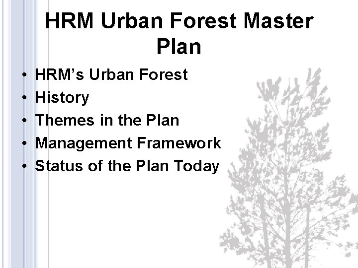 HRM Urban Forest Master Plan • • • HRM’s Urban Forest History Themes in