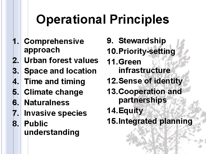 Operational Principles 1. Comprehensive approach 2. Urban forest values 3. Space and location 4.