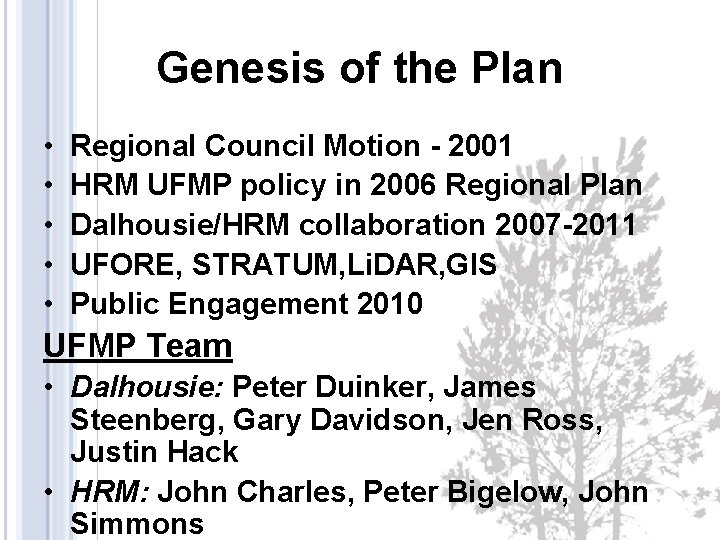 Genesis of the Plan • • • Regional Council Motion - 2001 HRM UFMP