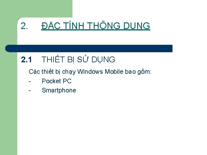 2. ĐẶC TÍNH THÔNG DỤNG 2. 1 THIẾT BỊ SỬ DỤNG Các thiết bị