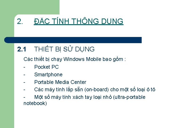 2. ĐẶC TÍNH THÔNG DỤNG 2. 1 THIẾT BỊ SỬ DỤNG Các thiết bị