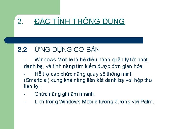 2. ĐẶC TÍNH THÔNG DỤNG 2. 2 ỨNG DỤNG CƠ BẢN Windows Mobile là