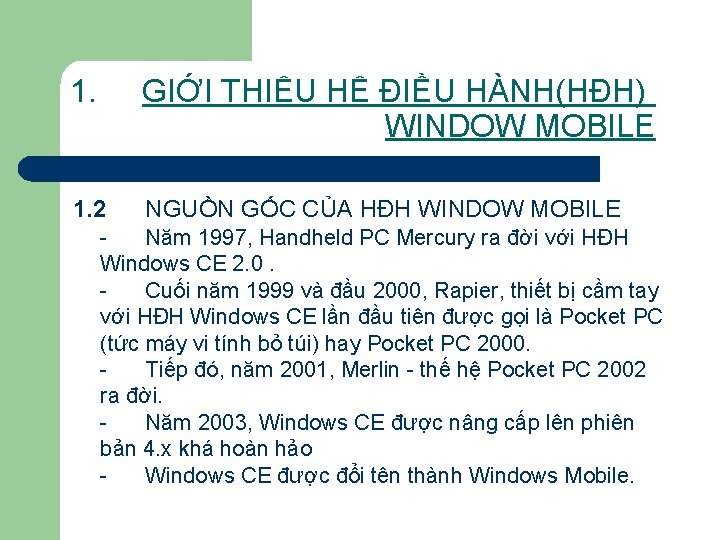 1. GIỚI THIỆU HỆ ĐIỀU HÀNH(HĐH) WINDOW MOBILE 1. 2 NGUỒN GỐC CỦA HĐH