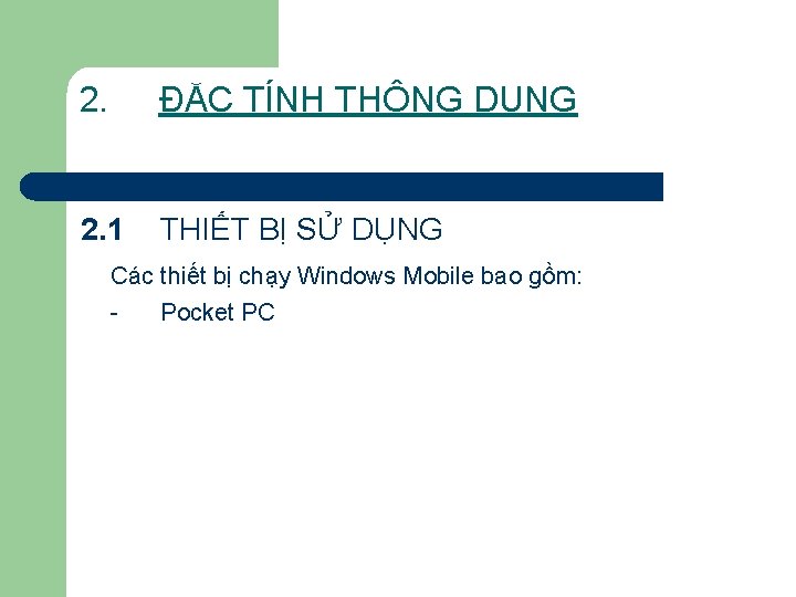 2. ĐẶC TÍNH THÔNG DỤNG 2. 1 THIẾT BỊ SỬ DỤNG Các thiết bị
