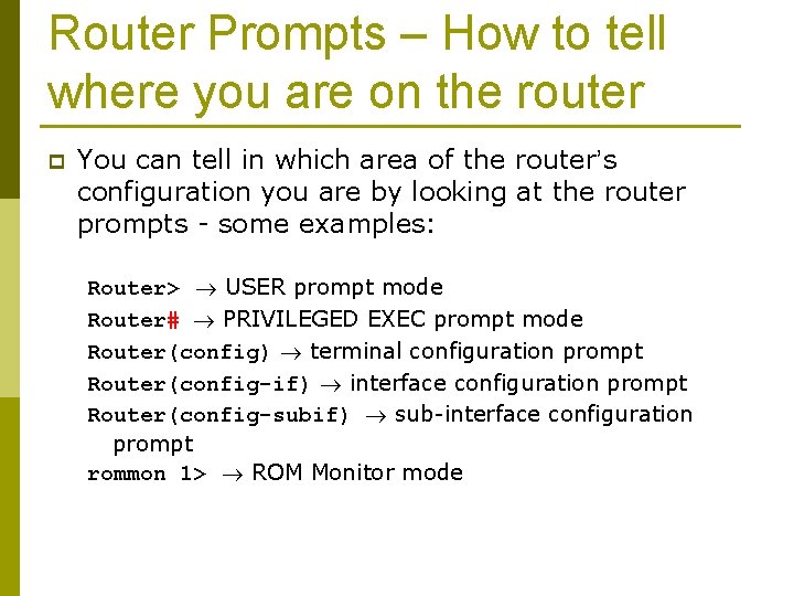Router Prompts – How to tell where you are on the router p You