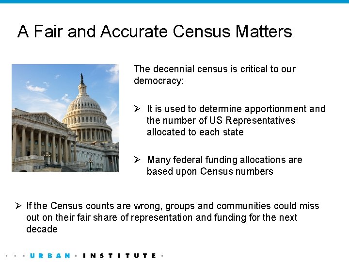 A Fair and Accurate Census Matters The decennial census is critical to our democracy: