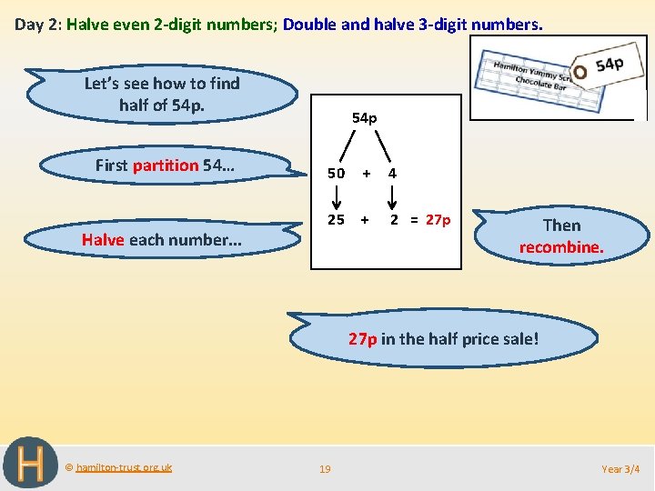 Day 2: Halve even 2 -digit numbers; Double and halve 3 -digit numbers. Let’s