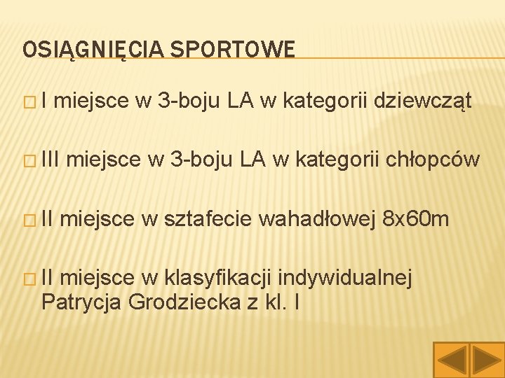 OSIĄGNIĘCIA SPORTOWE �I miejsce w 3 -boju LA w kategorii dziewcząt � III �