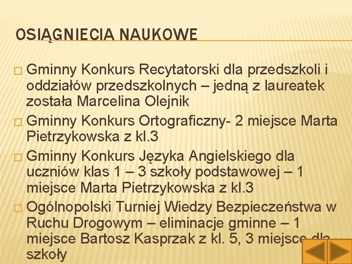 OSIĄGNIECIA NAUKOWE � Gminny Konkurs Recytatorski dla przedszkoli i oddziałów przedszkolnych – jedną z