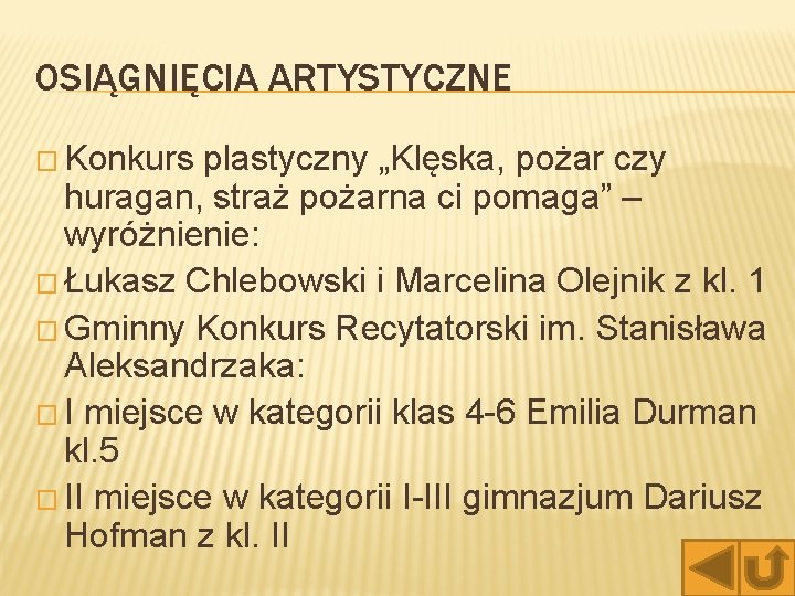 OSIĄGNIĘCIA ARTYSTYCZNE � Konkurs plastyczny „Klęska, pożar czy huragan, straż pożarna ci pomaga” –