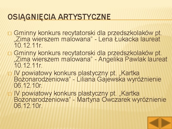 OSIĄGNIĘCIA ARTYSTYCZNE Gminny konkurs recytatorski dla przedszkolaków pt. „Zima wierszem malowana” - Lena Łukacka