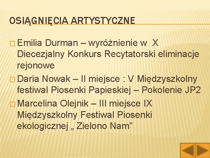 OSIĄGNIĘCIA ARTYSTYCZNE � Emilia Durman – wyróżnienie w X Diecezjalny Konkurs Recytatorski eliminacje rejonowe