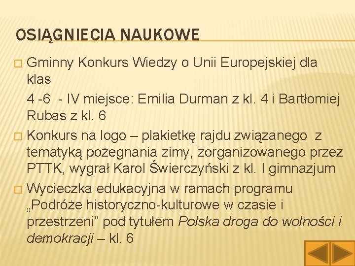 OSIĄGNIECIA NAUKOWE Gminny Konkurs Wiedzy o Unii Europejskiej dla klas 4 -6 - IV