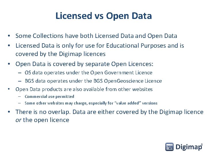 Licensed vs Open Data • Some Collections have both Licensed Data and Open Data