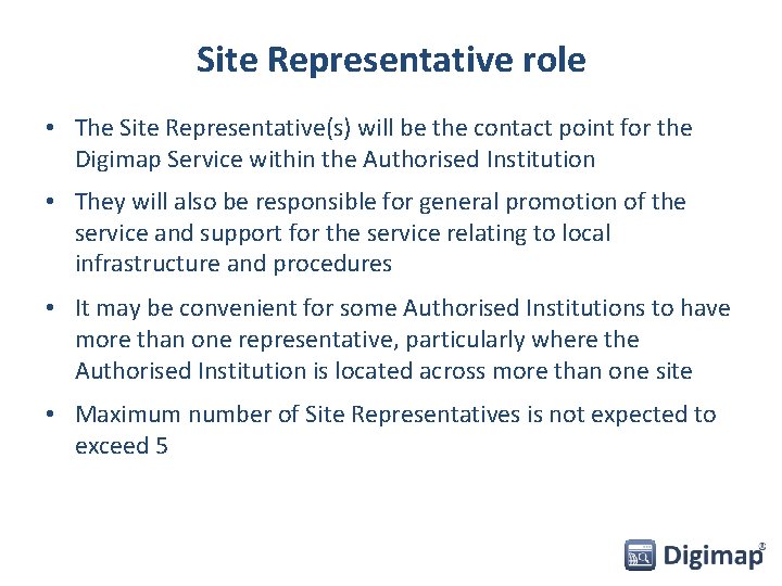 Site Representative role • The Site Representative(s) will be the contact point for the