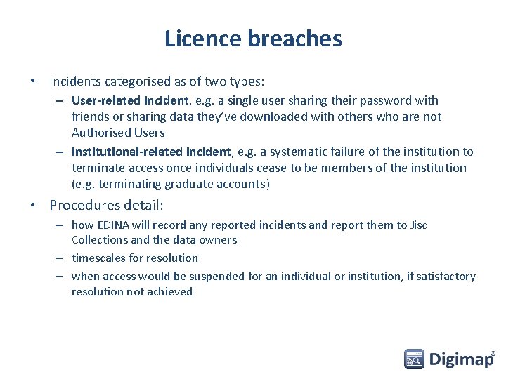 Licence breaches • Incidents categorised as of two types: – User-related incident, e. g.