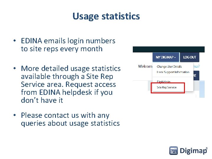 Usage statistics • EDINA emails login numbers to site reps every month • More
