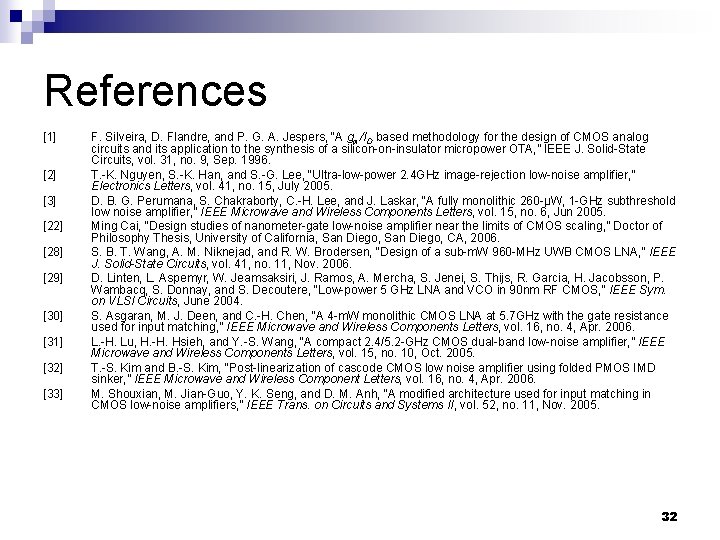 References [1] [2] [3] [22] [28] [29] [30] [31] [32] [33] F. Silveira, D.