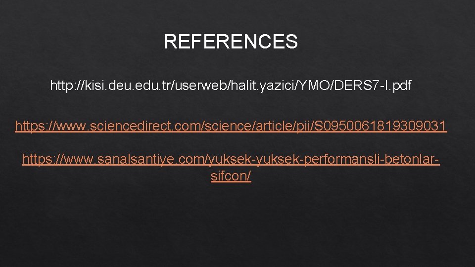 REFERENCES http: //kisi. deu. edu. tr/userweb/halit. yazici/YMO/DERS 7 -I. pdf https: //www. sciencedirect. com/science/article/pii/S