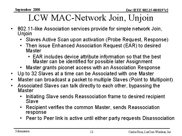 September 2000 Doc: IEEE 802. 15 -00/0197 r 2 LCW MAC-Network Join, Unjoin •