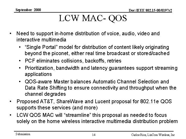 September 2000 Doc: IEEE 802. 15 -00/0197 r 2 LCW MAC- QOS • Need