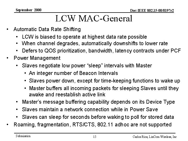 September 2000 Doc: IEEE 802. 15 -00/0197 r 2 LCW MAC-General • Automatic Data
