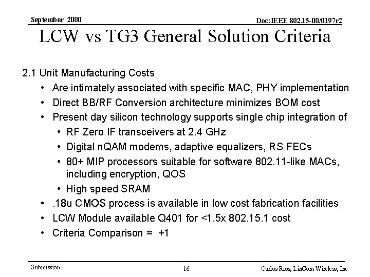 September 2000 Doc: IEEE 802. 15 -00/0197 r 2 LCW vs TG 3 General