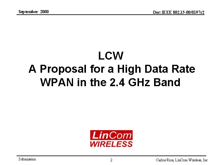 September 2000 Doc: IEEE 802. 15 -00/0197 r 2 LCW A Proposal for a