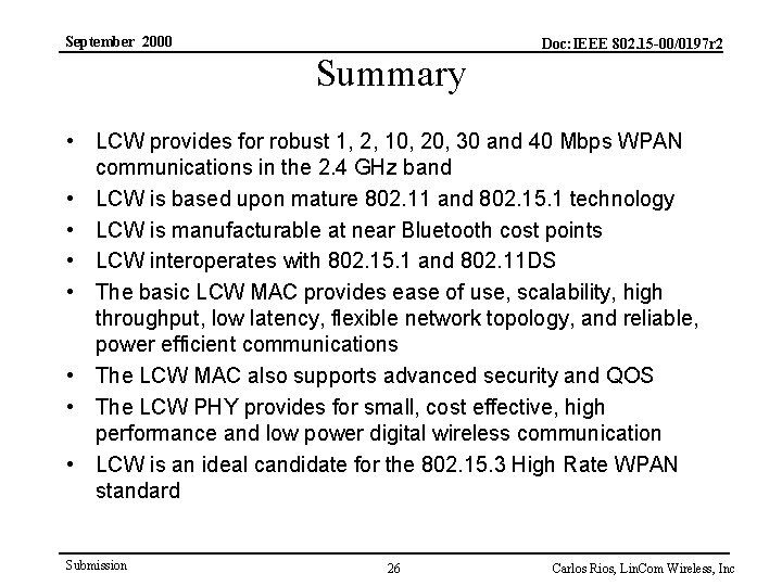 September 2000 Summary Doc: IEEE 802. 15 -00/0197 r 2 • LCW provides for